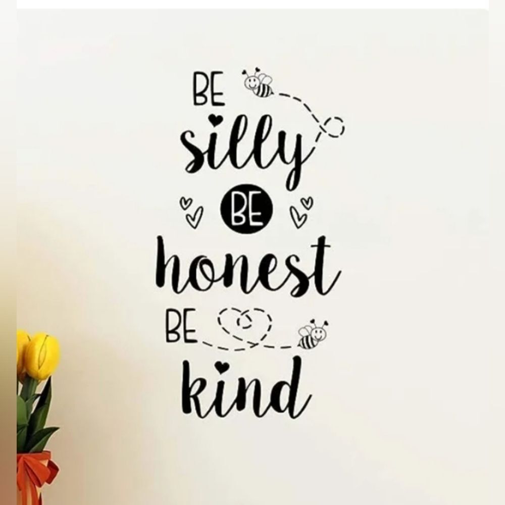 be Silly be Honest be Kind 12 x 22 Vinyl Wall Quote Decal Sticker